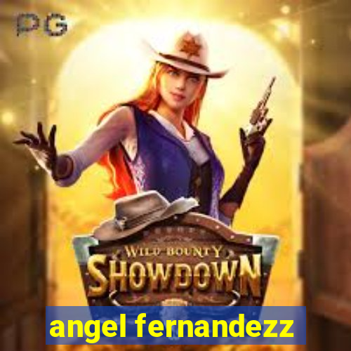 angel fernandezz